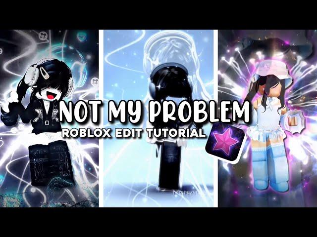 NOT MY PROBLEM ROBLOX EDIT TUTORIAL!! // NotCrazyCallie // capcut & videostar pro