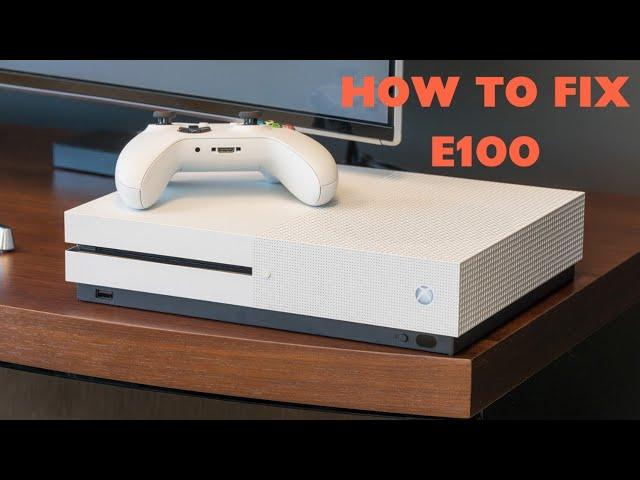 HOW TO FIX ERROR CODE E100 FOR XBOX ONE