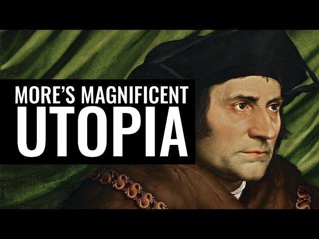 Thomas More's Magnificent Utopia - Dr Richard Serjeantson