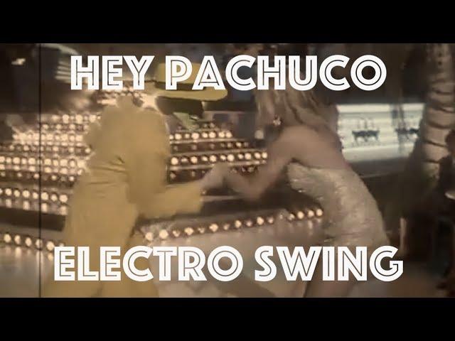 [Electro Swing Remix] Hey Pachuco (The Mask)