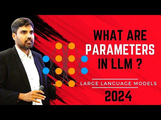 What are  Parameters in Large Language Model?