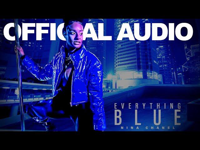 Nina Chanel "Everything Blue" | [Official Audio]