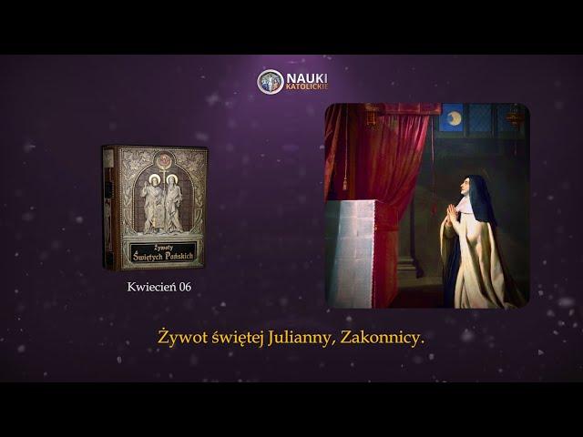 Żywot świętej Julianny Zakonnicy | Żywoty Świętych Pańskich - 06 Kwiecień - Audiobook 101