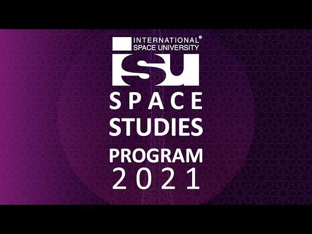 International Space University  - Space Studies Program 2021