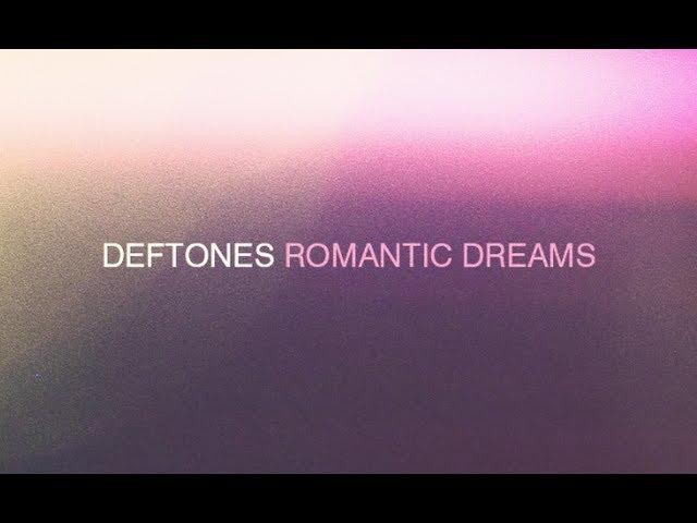 Deftones - Romantic Dreams [Official Audio]