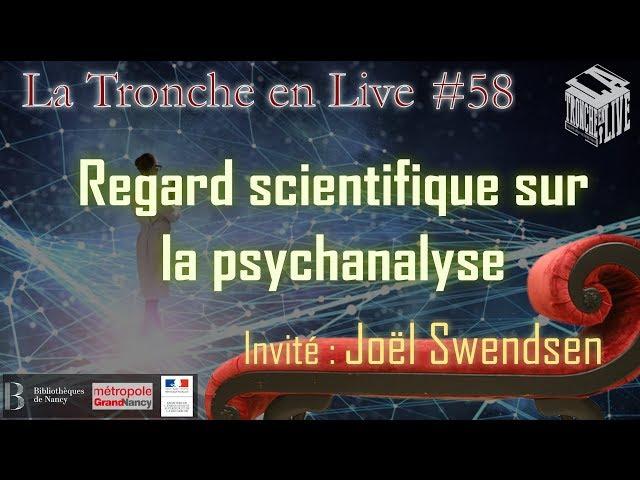 Regard scientifique sur la psychanalyse (TenL#58)