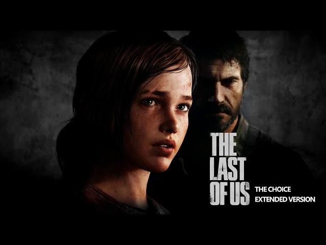 The Last of Us OST - The Choice - Extended Version