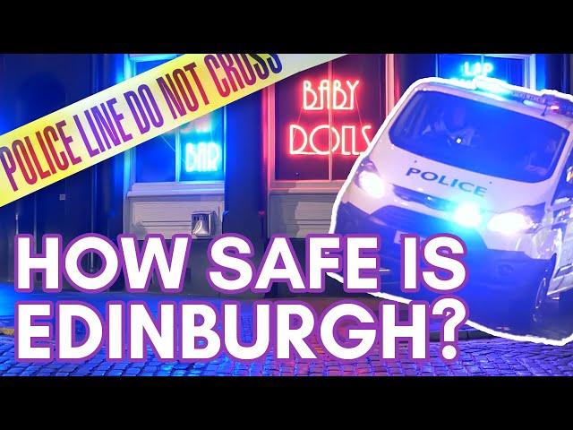 How SAFE is EDINBURGH? | Crime stats, theft, things to look out for