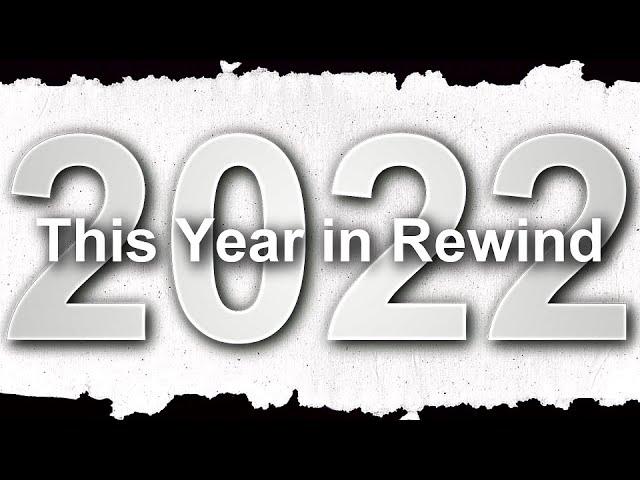 2022 | Gentlesideoffury's This Year in Rewind