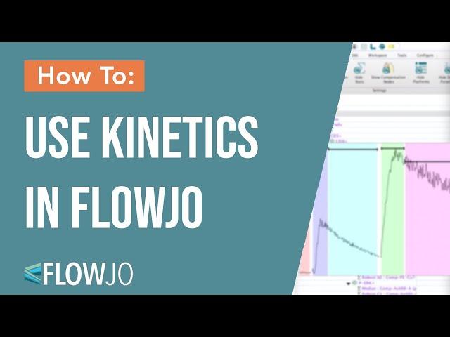 How to use FlowJo Kinetics