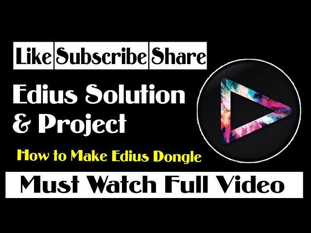 How to Make Edius Dongle