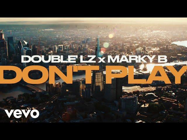 Double Lz - Don't Play ft. Marky B