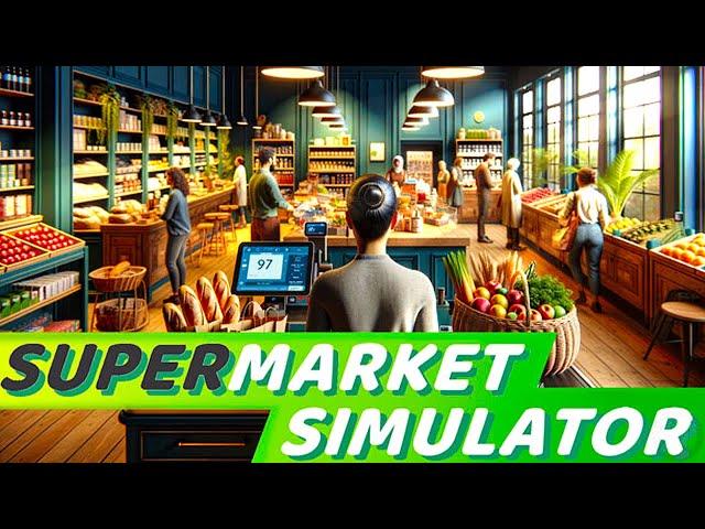 Opened My Own Supermarket | Supermarket Simulator Gameplay | E1