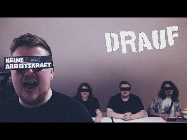 DRAUF - Keine Arbeitskraft  (Offizielles Musikvideo)