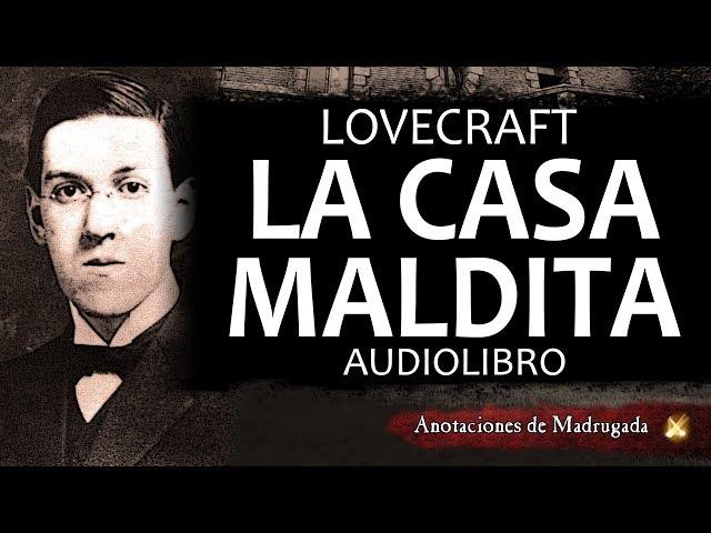 H.P. Lovecraft - La casa maldita - Cuento de terror - Audiolibro