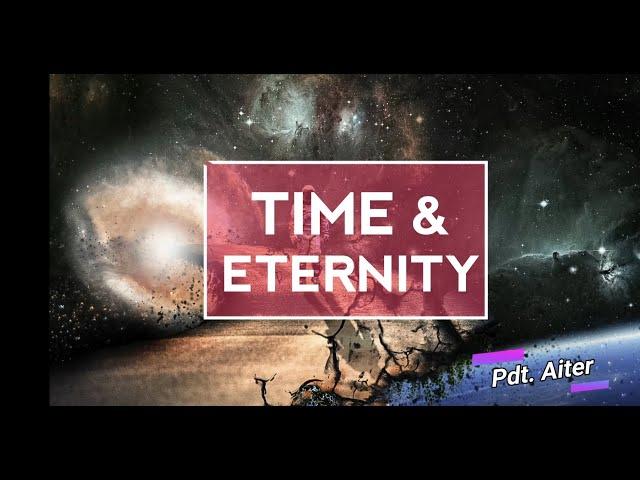 Pdt. Aiter - TIME & ETERNITY