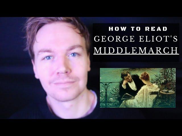 How to Read Middlemarch by George Eliot (10 Tips)