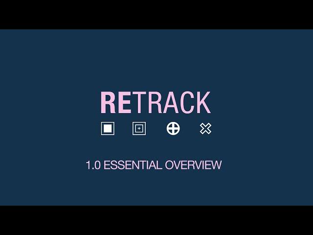 ReTrack 1 Essential Overview