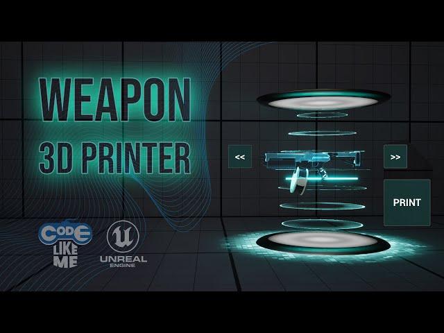 Unreal Engine Holographic Weapon Printer Part 2 - Select Weapon and Print