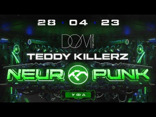 Teddy Killerz - Neuropunk Festival Уфа (Дом Печати 28.04.2023)