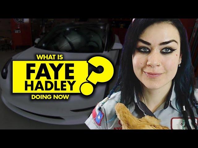 Who is Faye Hadley of All Girls Garage? What is she doing now?