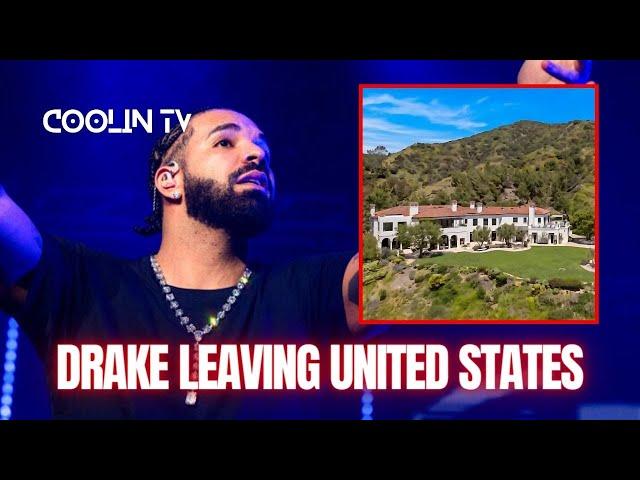 Drake SELLS ALL U.S. PROPERTIES | LEAVING UNITED STATES