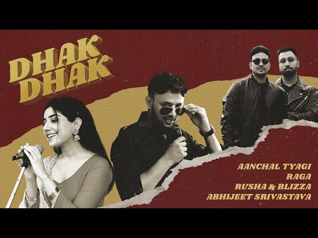 DHAK DHAK (Official Video) - Aanchal Tyagi X Raga X Rusha & Blizza  X Abhijeet Srivastava