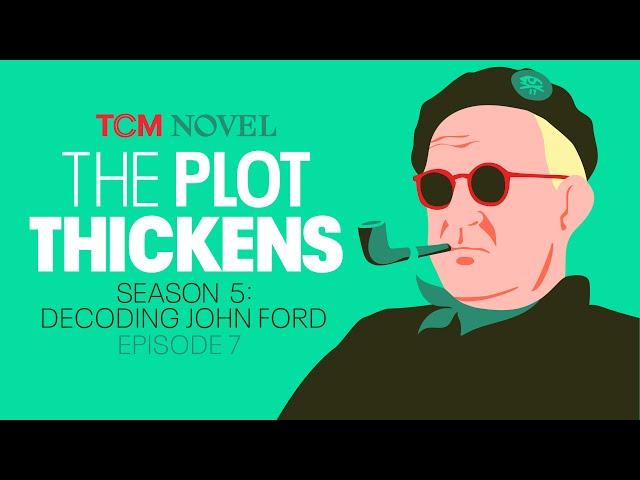 The Legend: Decoding John Ford | The Plot Thickens (S5 E7) | TCM