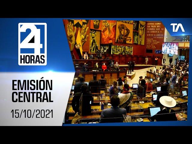Noticias Ecuador: Noticiero 24 Horas 15/10/2021 (Emisión Central)