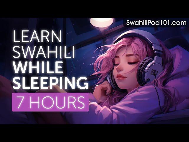 Learn Swahili While Sleeping 7 Hours - Learn ALL Basic Phrases