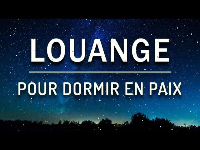 Louange pour Dormir - Compilation Louange et Adoration pur Prier