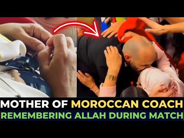 MOTHER OF MOROCCAN COACH REMEMBERING ALLAH WHILE MATCH WAS GOING ON !