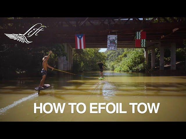 HOW TO EFOIL TOW | LIFT FOILS