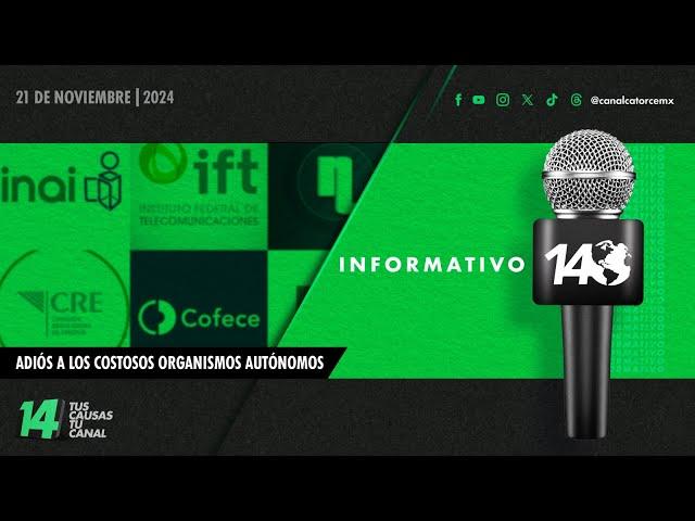 Informativo14: Adiós a los costosos organismos autónomos