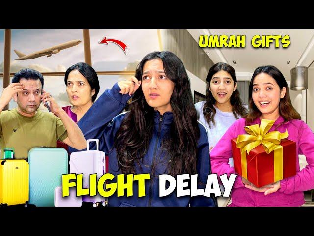 Hamari Abu Dhabi Ki Flight Delay Hogai | Special Umrah gifts For Zainab and Fatima | Sistrology