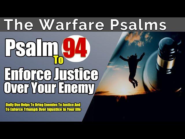 Psalm To Enforce Justice Over Your Enemies | Appeal To God Of Vengeance! | Psalm 94.