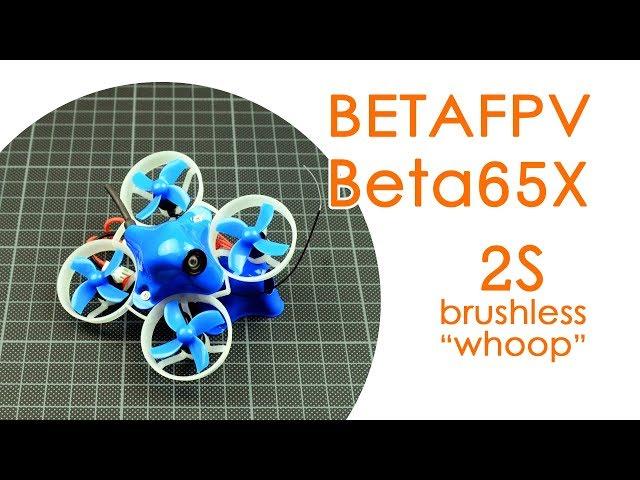 BetaFPV Beta65X 2S brushless "whoop" beast: review & thrust test - BNF TESTING