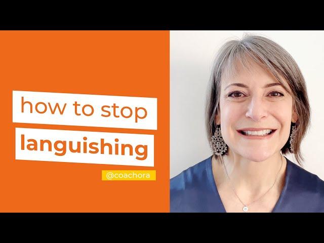 HOW TO STOP LANGUISHING (and start flourishing at work)