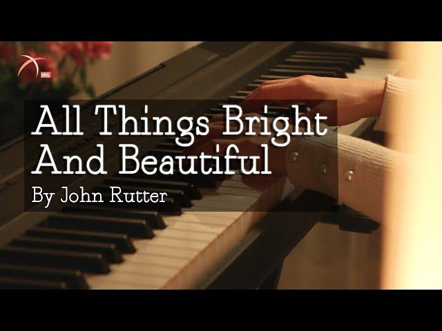 [ John Rutter ] All Things Bright And Beautiful | PIANO =120 LYRICS