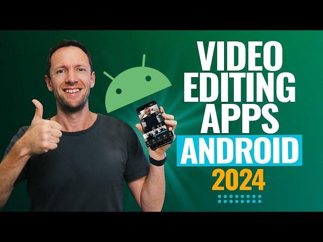 Best Video Editing Apps For Android - 2024 Review!