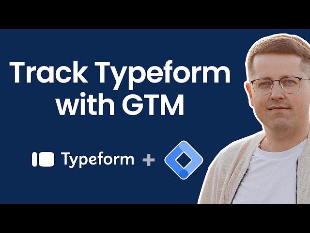 Track Typeform forms with Google Tag Manager and Google Analytics 4