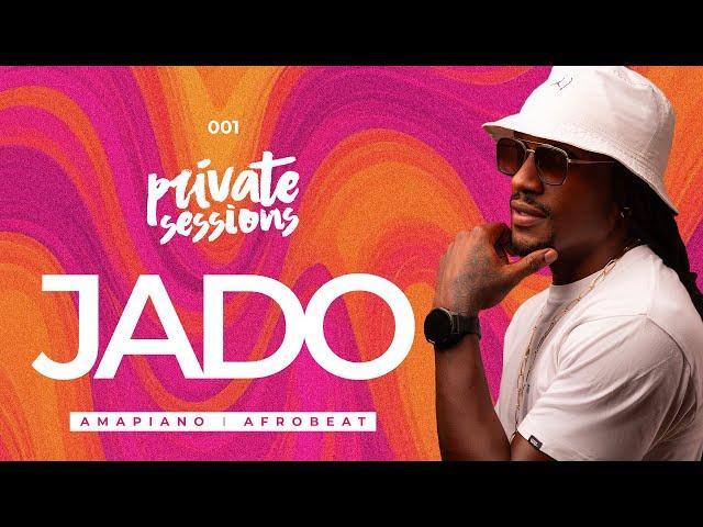 Private Sessions 001 x Monalisa - Afroparty x Jado