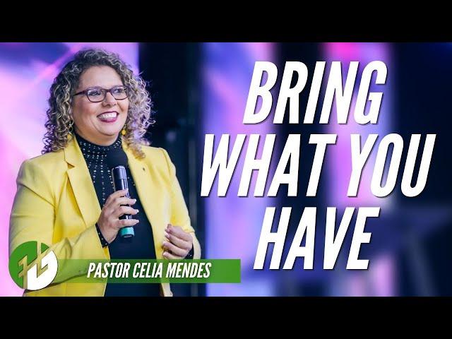 Bring What You Have - Pastor Celia Mendes | HopeNYC