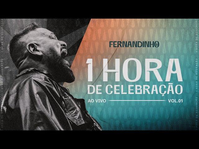 Fernandinho | 1 Hora de Celebração - Adoração Ao Vivo - Vol. 01