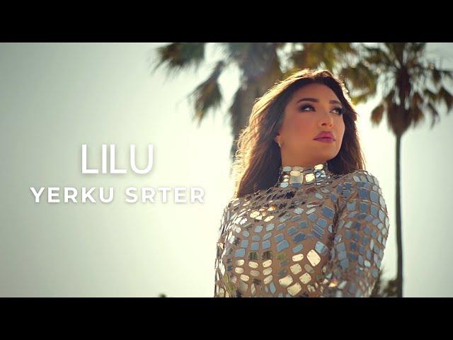Lilu - Yerku Srter (Official Music Video)