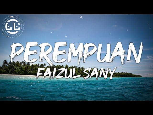 Faizul Sany - Perempuan (Lyrics)