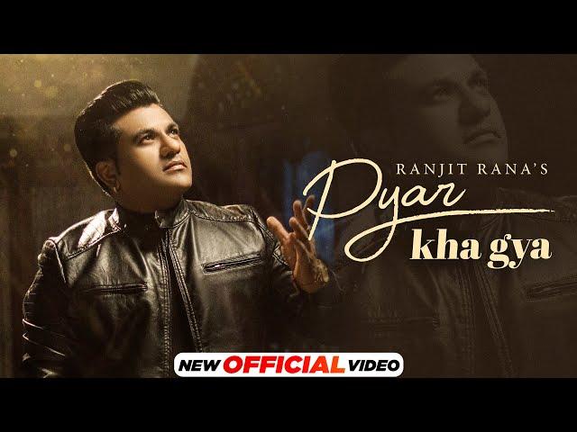 Pyar Kha Gya (Official Video) | Ranjit Rana | Latest Punjabi Songs 2021 | Speed Records