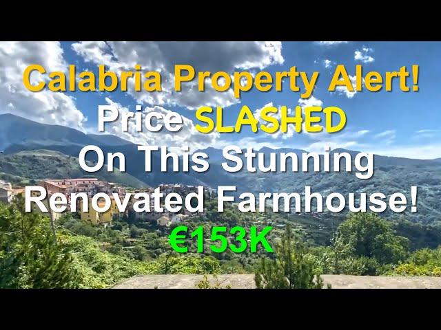 Calabria Property Alert! Price SLASHED on This Stunning Renovated Farmhouse! Crazy Views! €153K