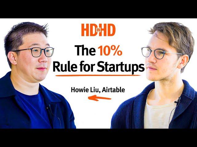 The 10% Bet That Built a $11B Company | Howie Liu (Airtable)