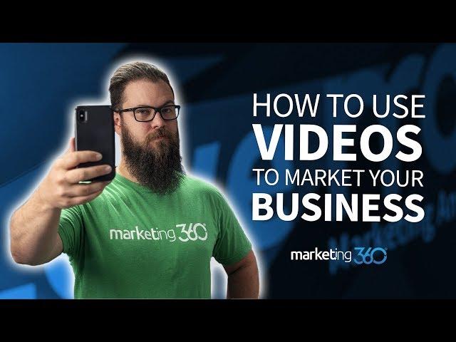 How to Use Video Marketing for Small Business | Marketing 360